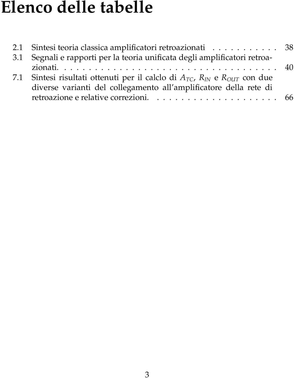 1 Sintesi risultati ottenuti per il calclo di A TC, R IN e R OUT con due diverse varianti del