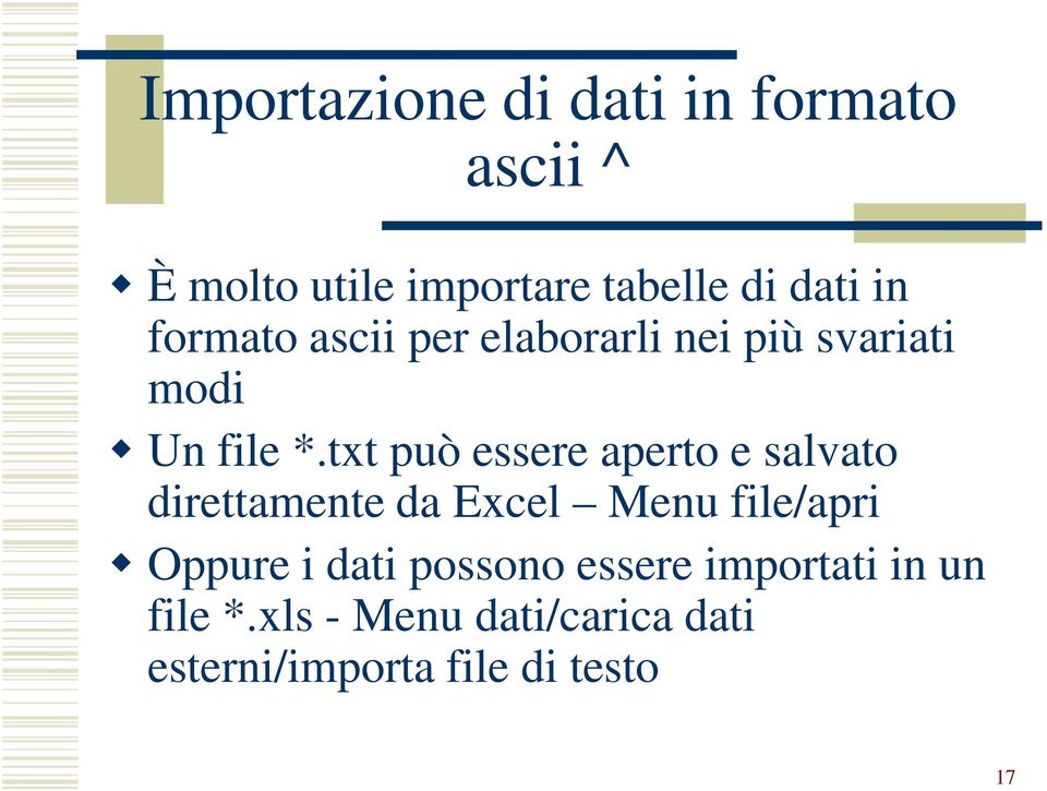 txt può essere aperto e salvato direttamente da Excel Menu file/apri Oppure i