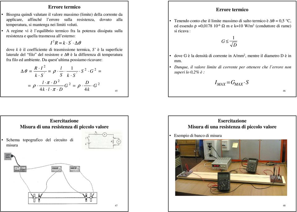 del resistore e θ è la differenza di temperatura fra filo ed ambiente.