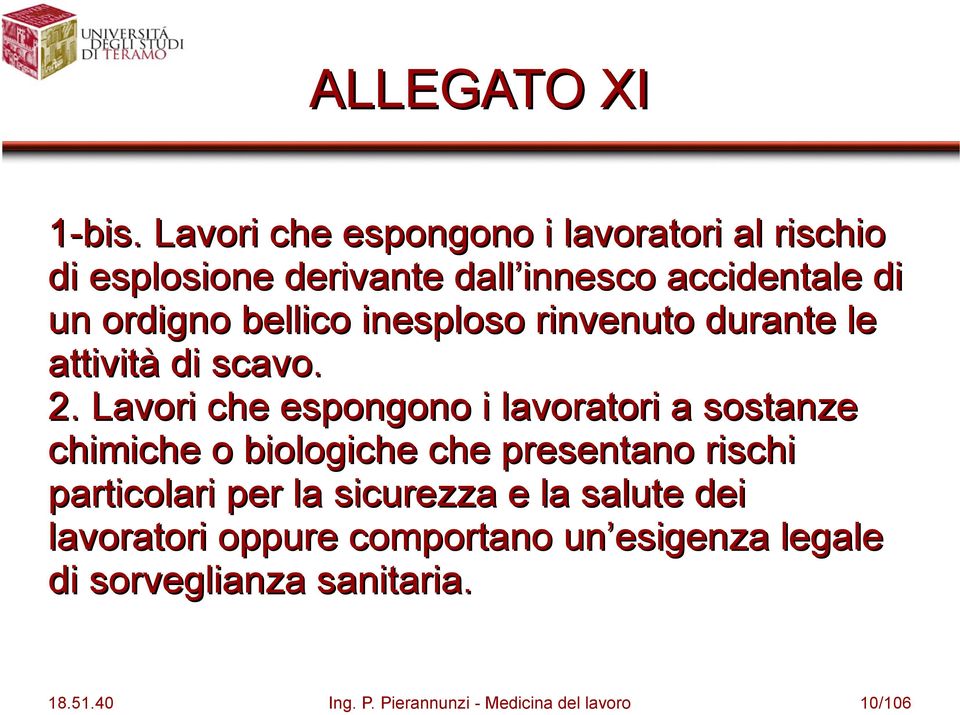 bellico inesploso rinvenuto durante le attività di scavo. 2.