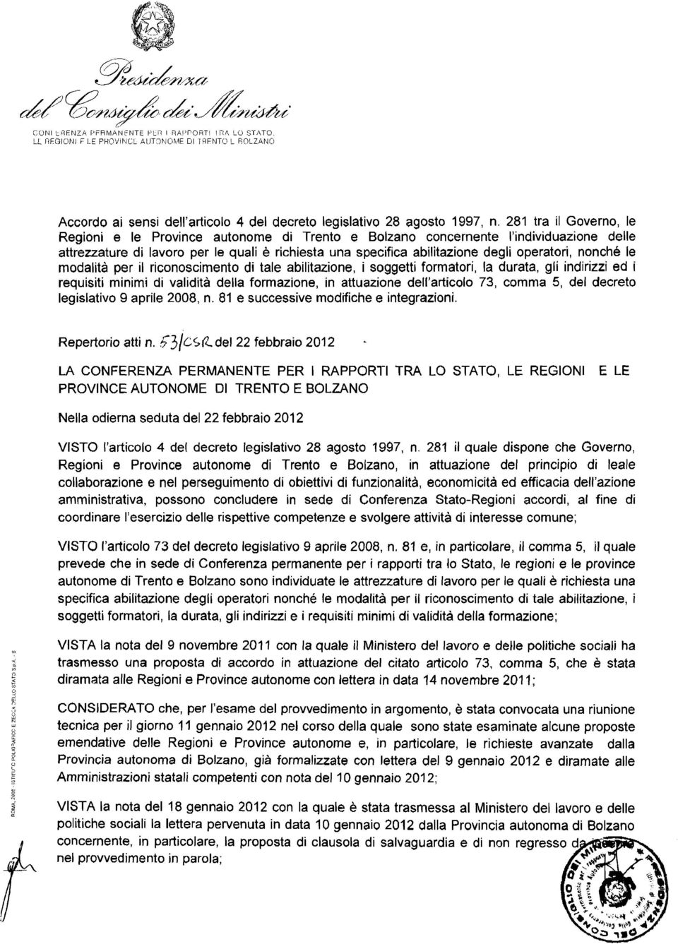 281 tra il Governo, le Regioni e le Province autonome di Trento e Bolzano concernente l'individuazione delle attrezzature di lavoro per le quali è richiesta una specifica abilitazione degli