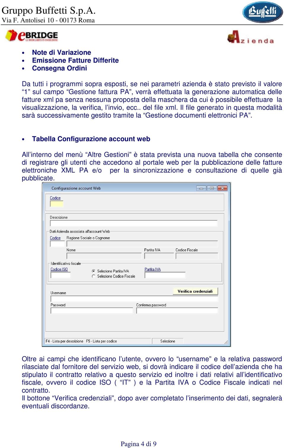 Il file generato in questa modalità sarà successivamente gestito tramite la Gestione documenti elettronici PA.