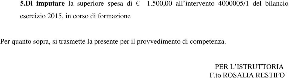 500,00 all intervento 4000005/1 del bilancio Per quanto