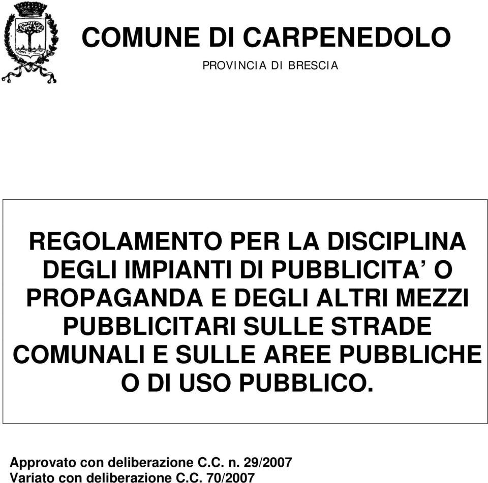 PUBBLICITARI SULLE STRADE COMUNALI E SULLE AREE PUBBLICHE O DI USO