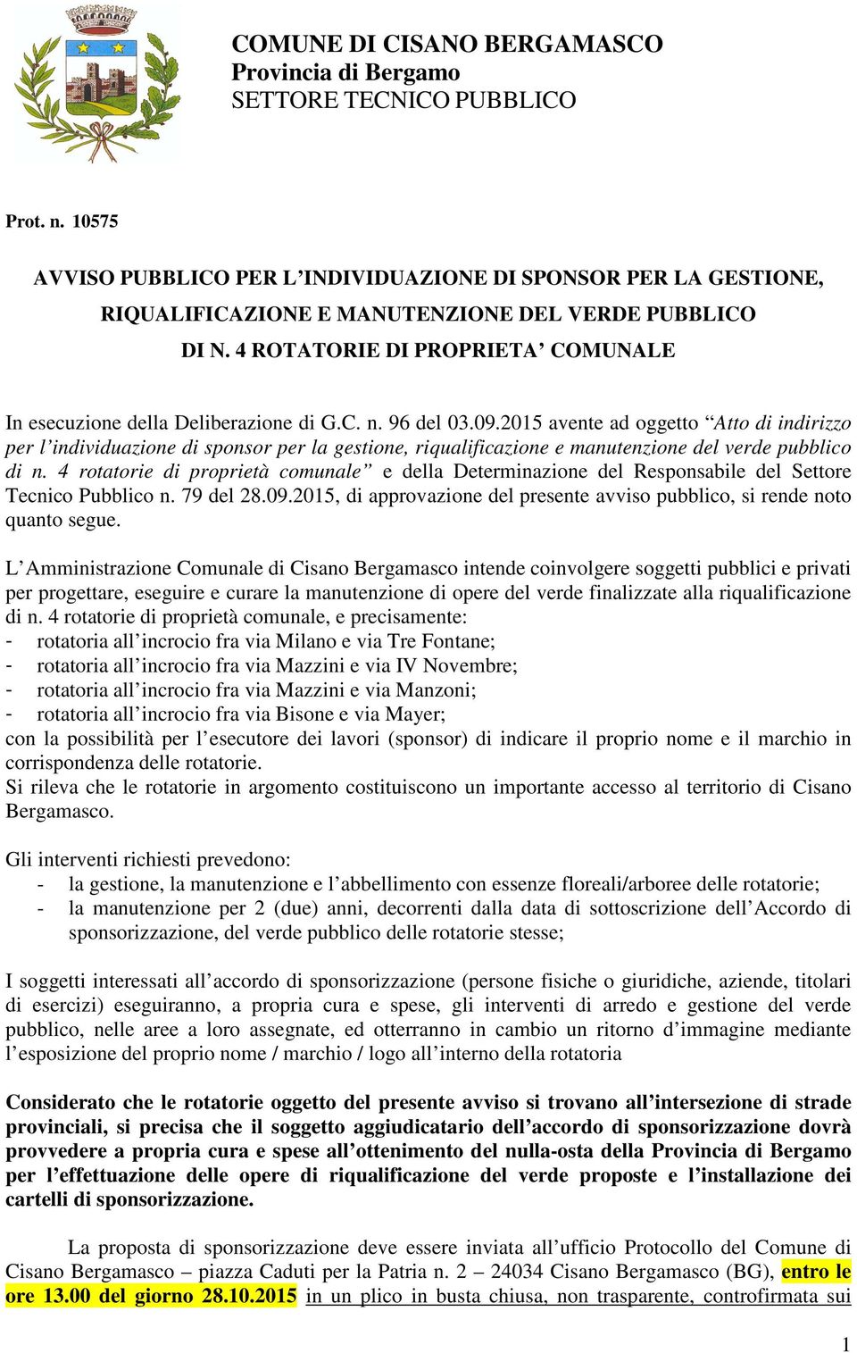 4 ROTATORIE DI PROPRIETA COMUNALE In esecuzione della Deliberazione di G.C. n. 96 del 03.09.