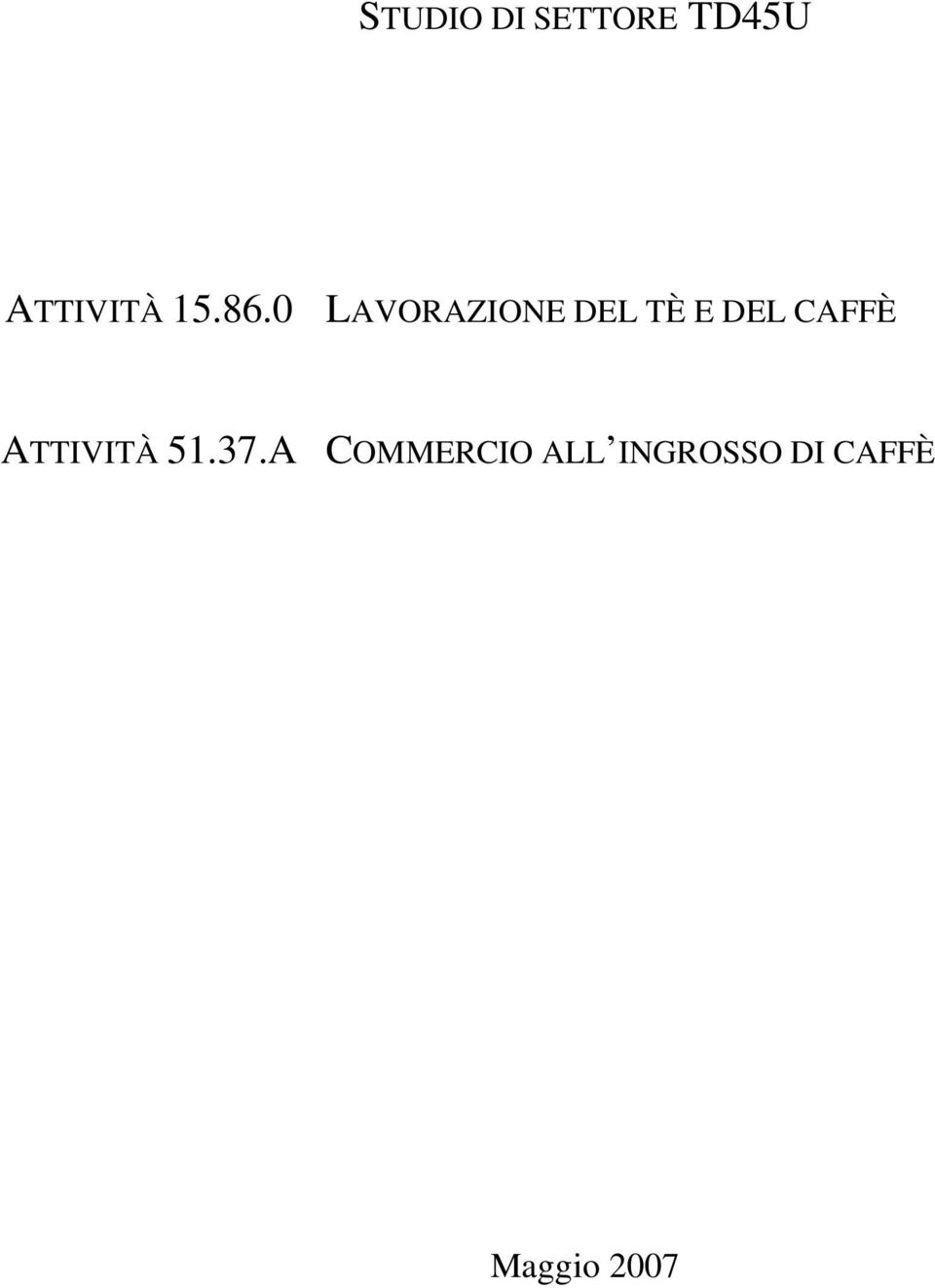 0 LAVORAZIONE DEL TÈ E DEL CAFFÈ