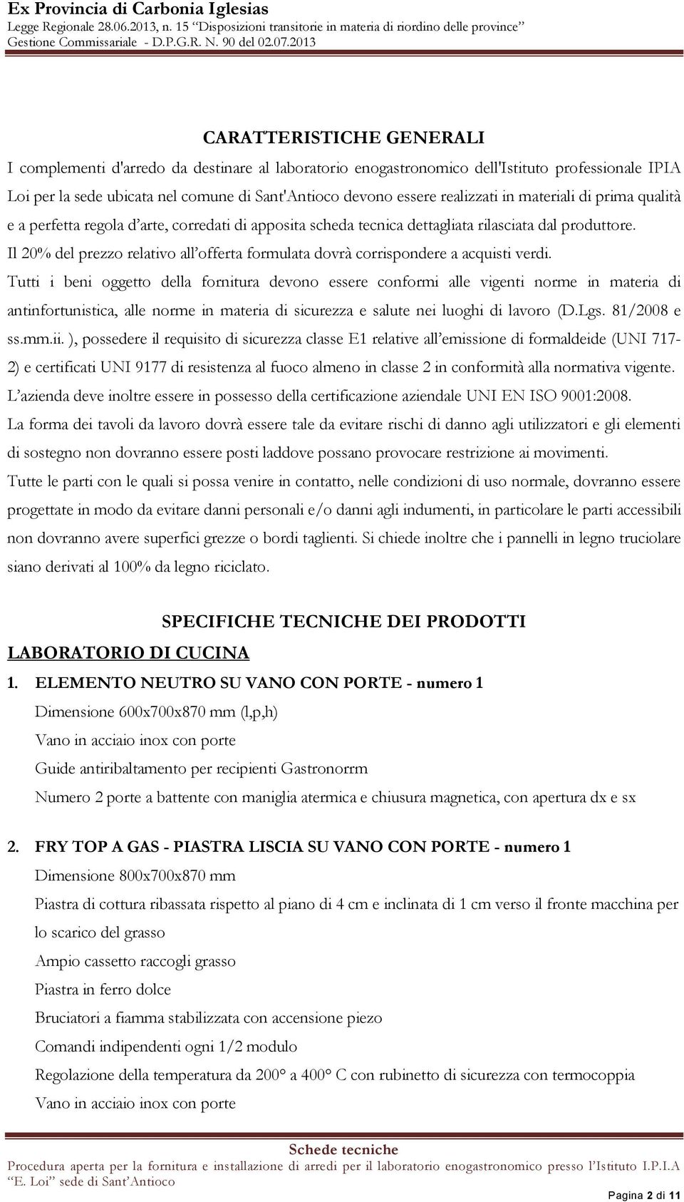 Il 20% del prezzo relativo all offerta formulata dovrà corrispondere a acquisti verdi.