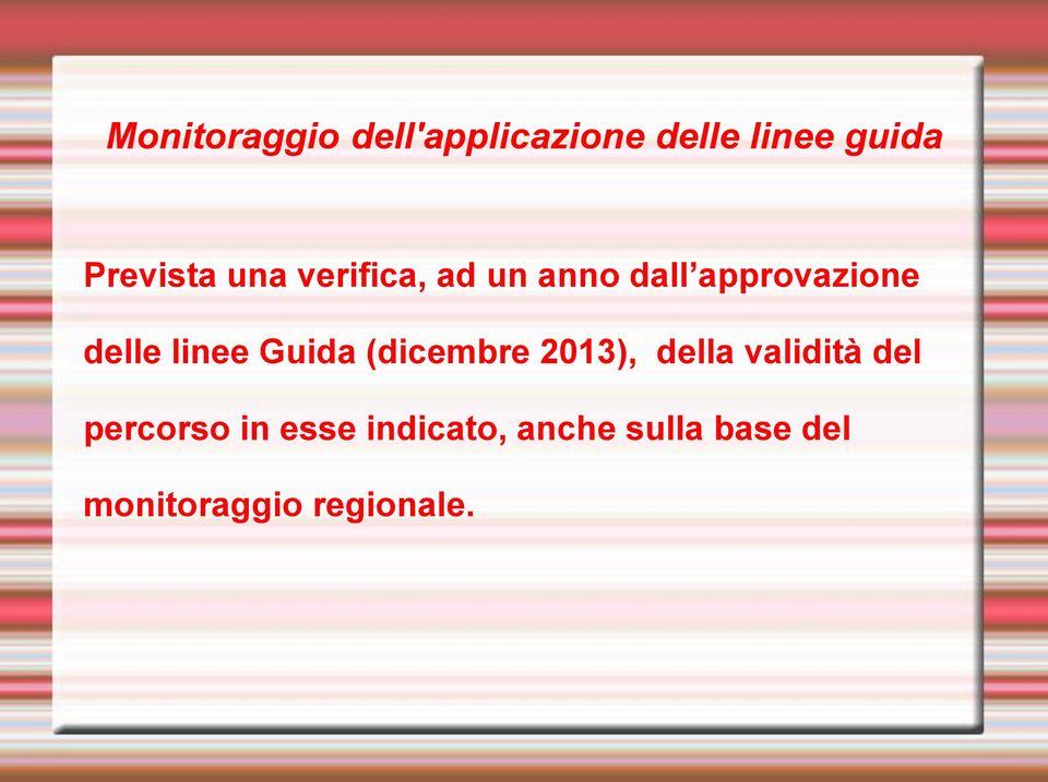 delle linee Guida (dicembre 2013), della validità del