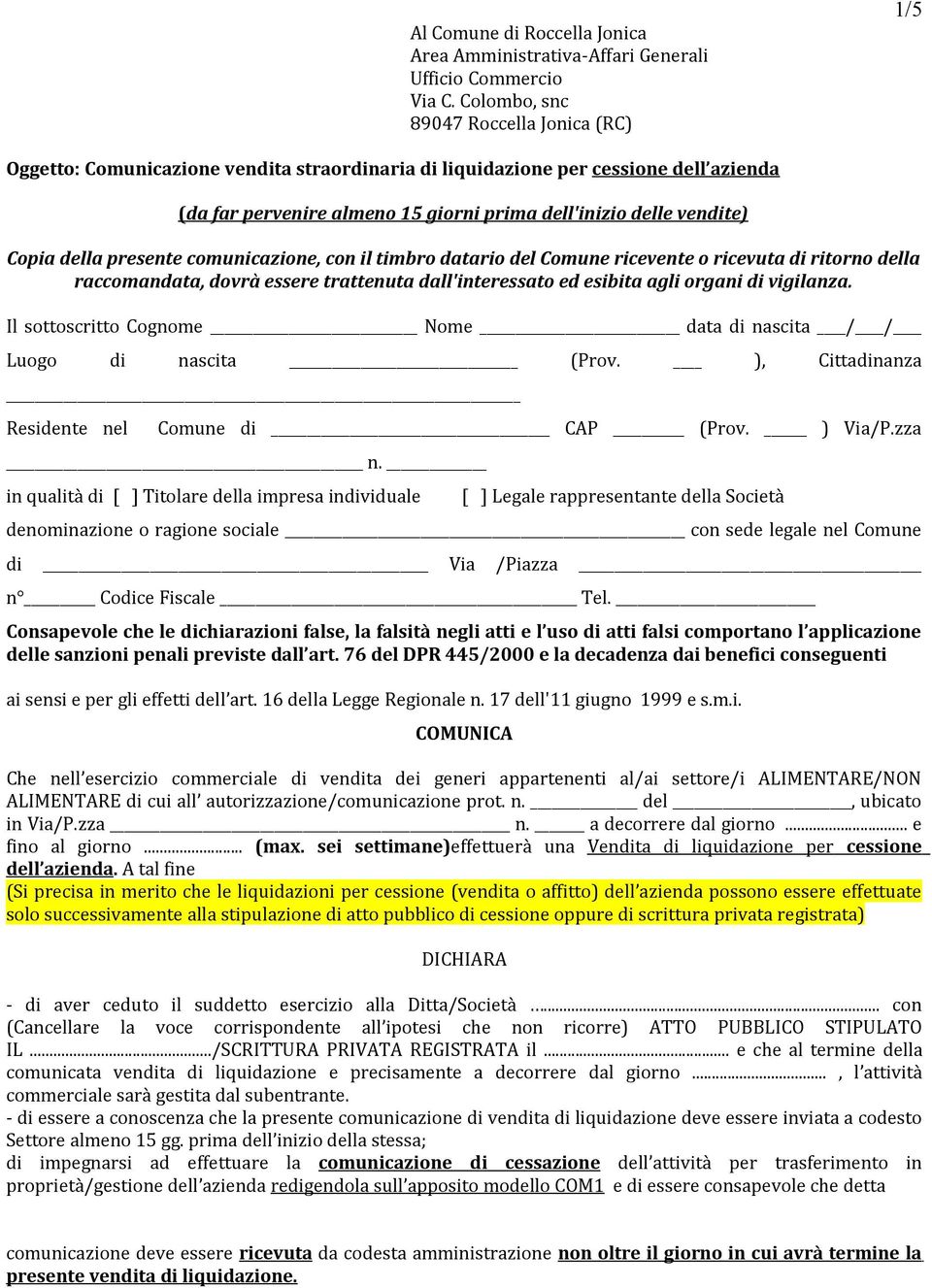 Copia della presente comunicazione, con il timbro datario del Comune ricevente o ricevuta di ritorno della raccomandata, dovrà essere trattenuta dall'interessato ed esibita agli organi di vigilanza.