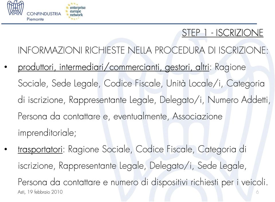 Addetti, Persona da contattare e, eventualmente, Associazione imprenditoriale; trasportatori: Ragione Sociale, Codice Fiscale,