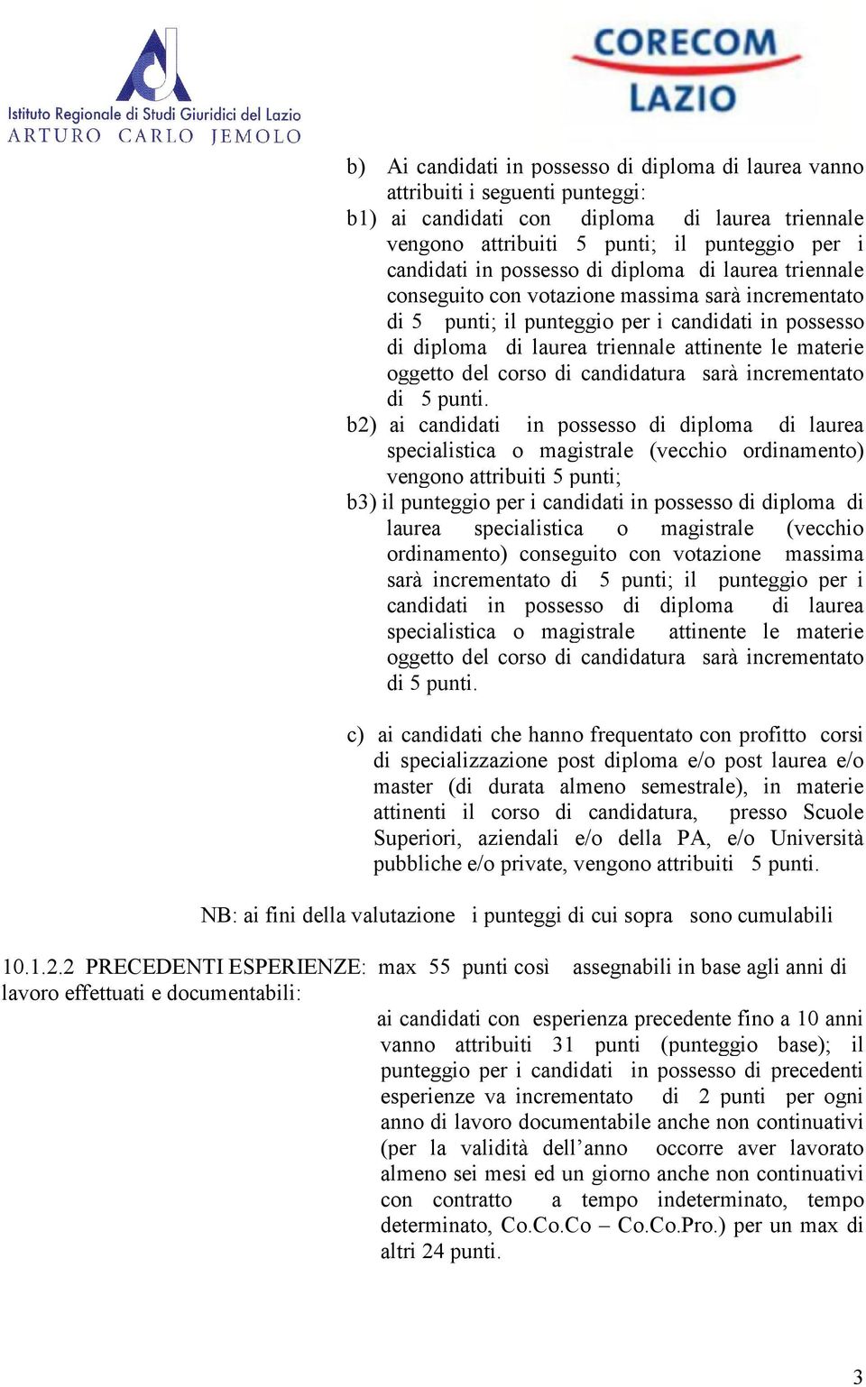 oggetto del corso di candidatura sarà incrementato di 5 punti.