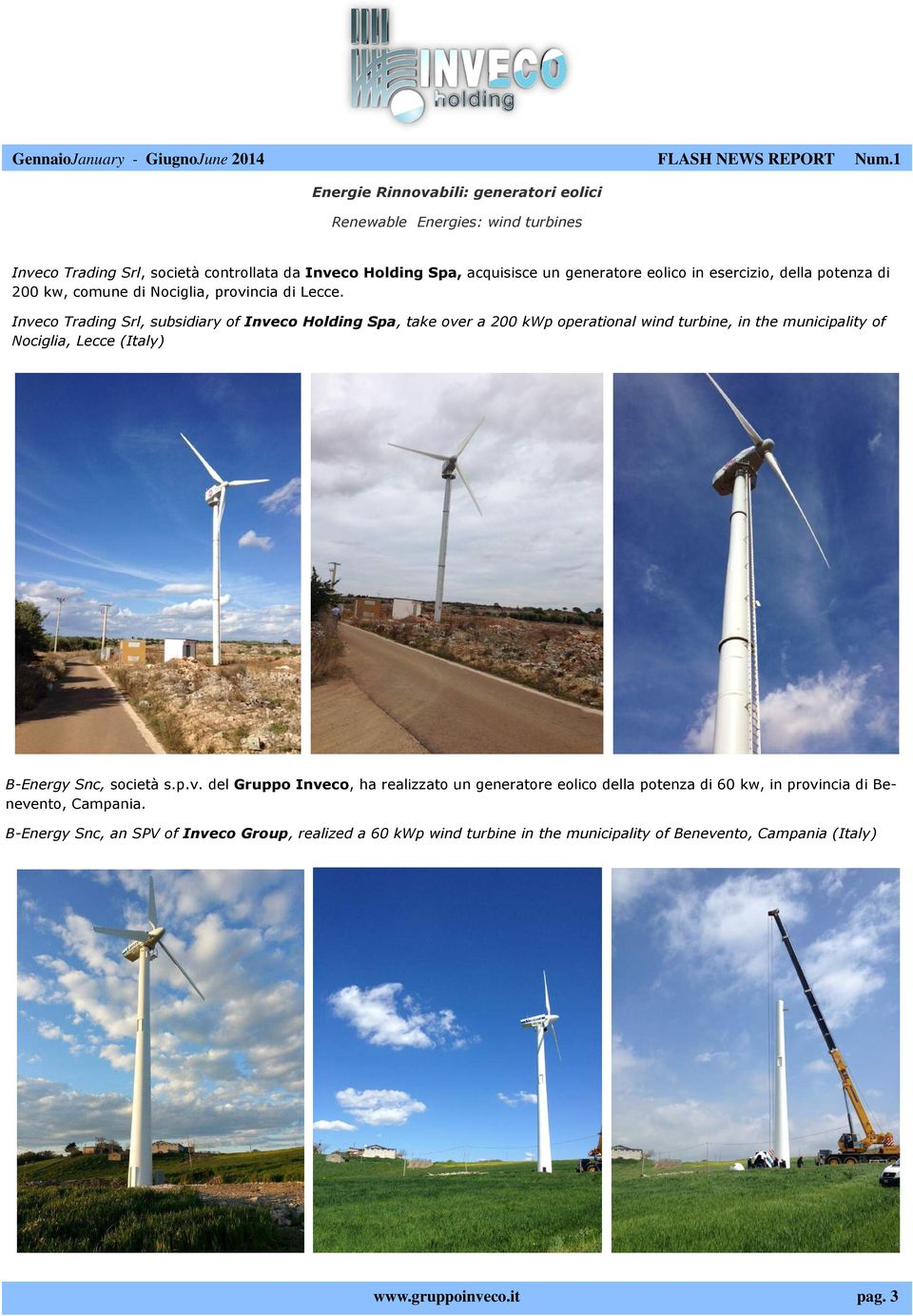 Inveco Trading Srl, subsidiary of Inveco Holding Spa, take over a 200 kwp operational wind turbine, in the municipality of Nociglia, Lecce (Italy) B-Energy Snc,