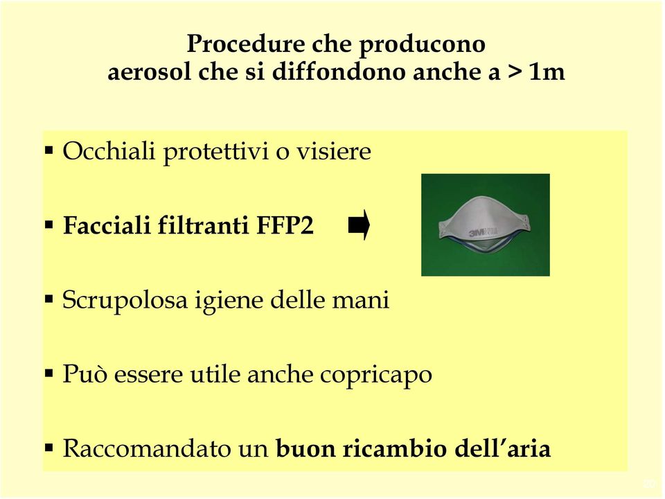 FFP2 Scrupolosa igiene delle mani Può essere utile