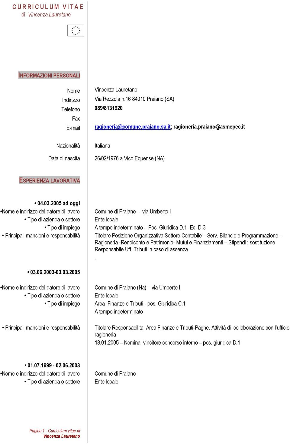 1- Ec. D.3 Titolare Posizione Organizzativa Settore Contabile Serv. Bilancio e Programmazione - Ragioneria -Rendiconto e Patrimonio- Mutui e Finanziamenti Stipendi ; sostituzione Responsabile Uff.