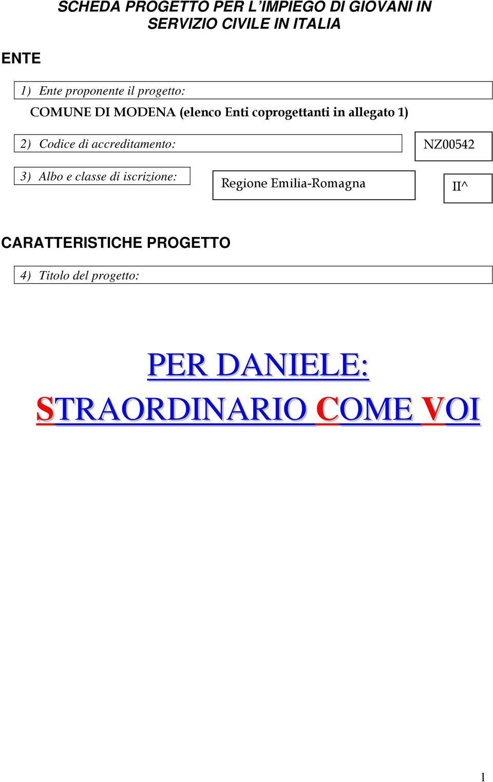 Codice di accreditamento: 3) Albo e classe di iscrizione: Regione Emilia-Romagna