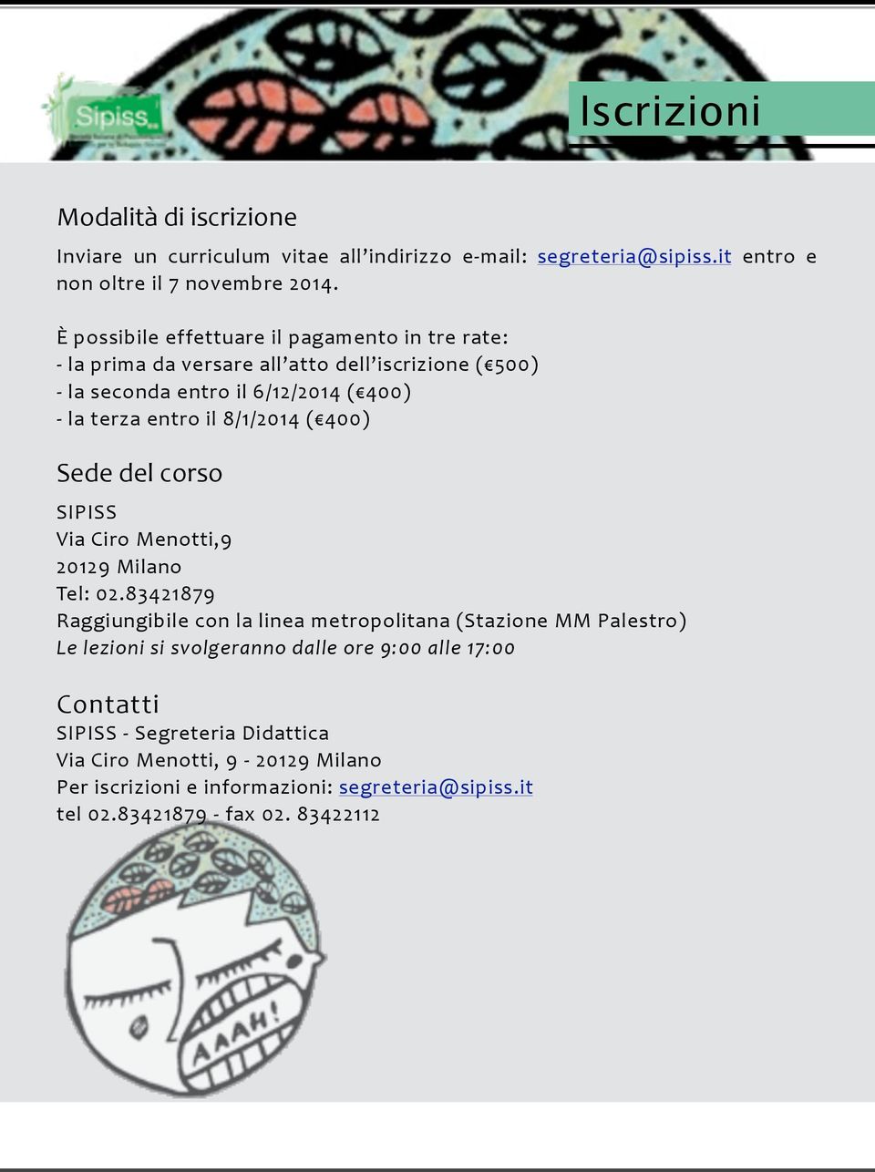 8/1/2014 ( 400) Sede del corso SIPISS Via Ciro Menotti,9 20129 Milano Tel: 02.