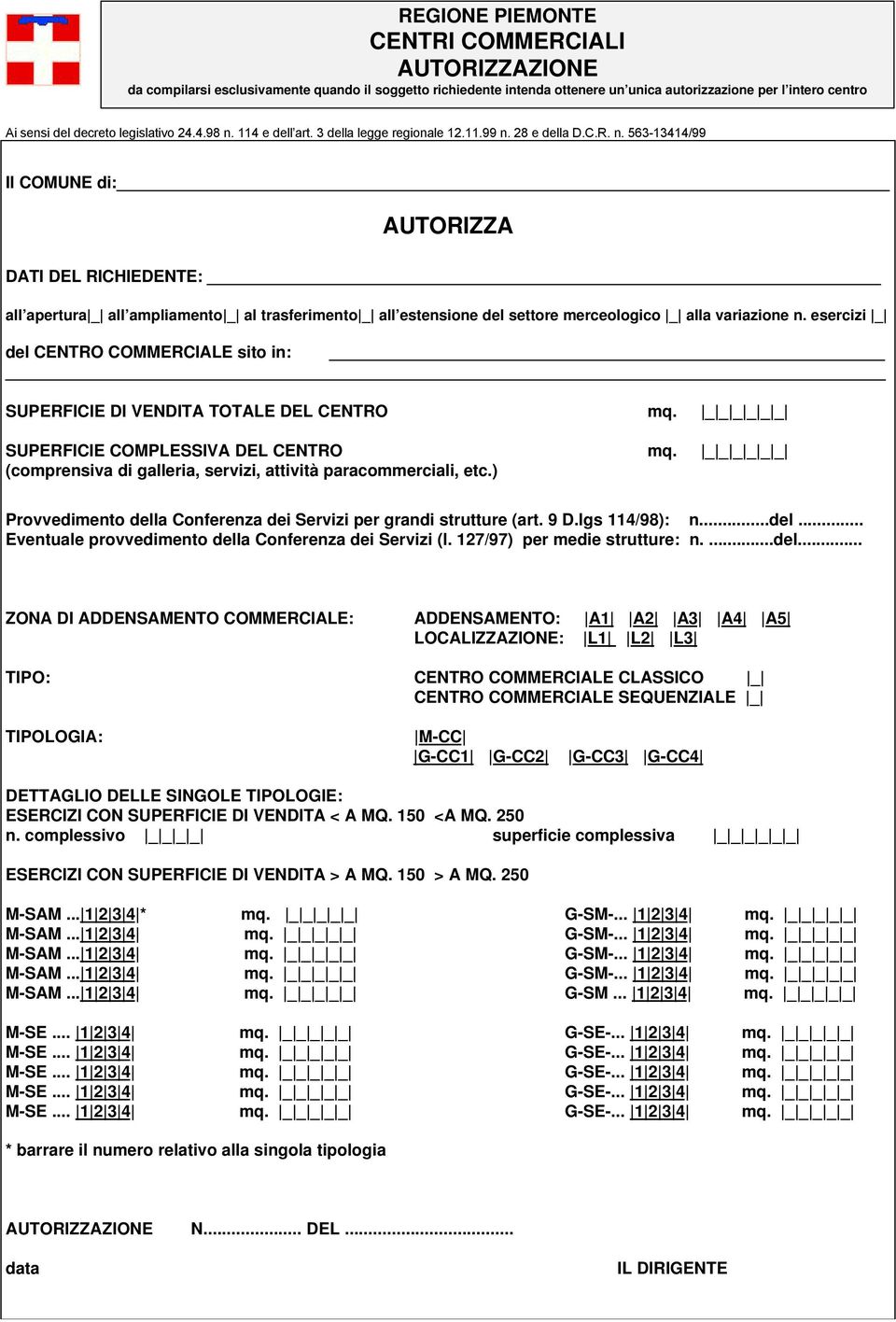 esercizi del CENTRO COMMERCIALE sito in: SUPERFICIE DI VENDITA TOTALE DEL CENTRO _ SUPERFICIE COMPLESSIVA DEL CENTRO _ (comprensiva di galleria, servizi, attività paracommerciali, etc.