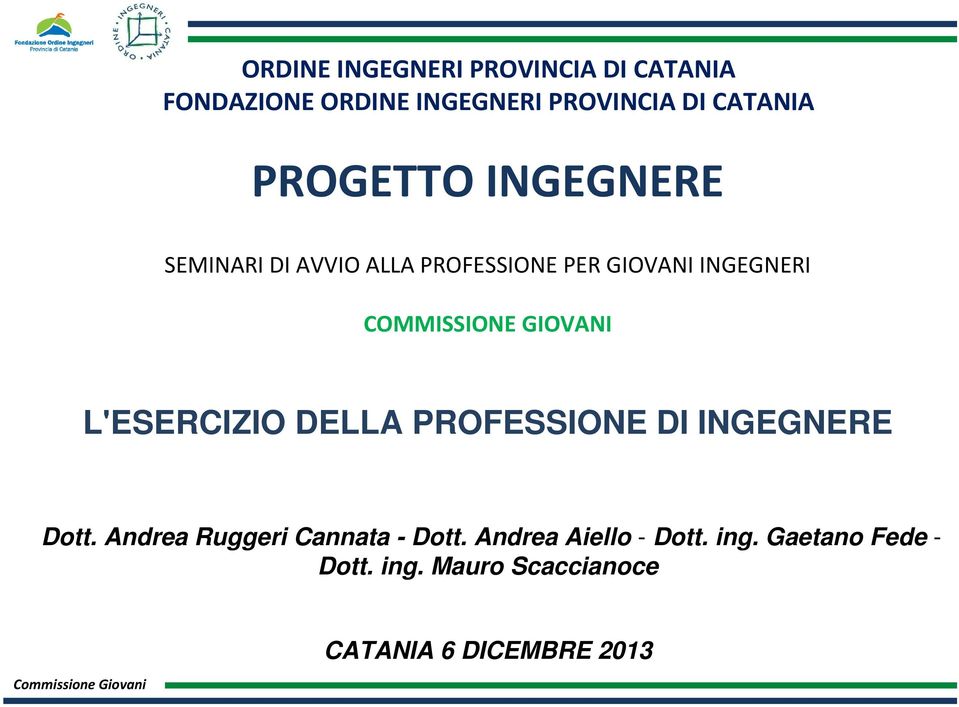 Dott. Andrea Ruggeri Cannata - Dott. Andrea Aiello - Dott. ing.