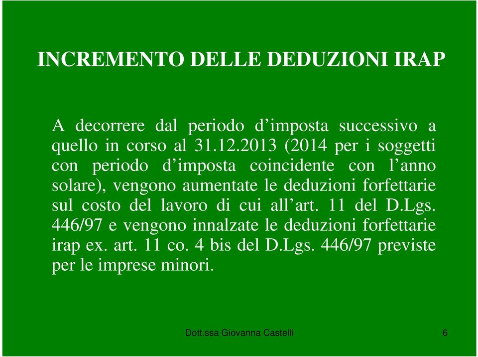 deduzioni forfettarie sul costo del lavoro di cui all art. 11 del D.Lgs.