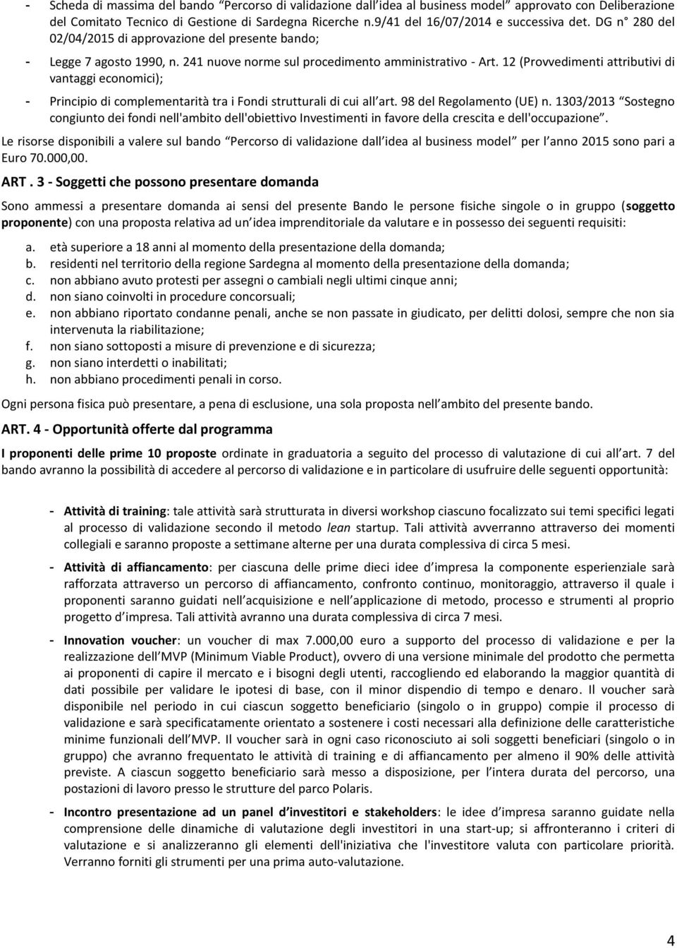 12 (Provvedimenti attributivi di vantaggi economici); - Principio di complementarità tra i Fondi strutturali di cui all art. 98 del Regolamento (UE) n.