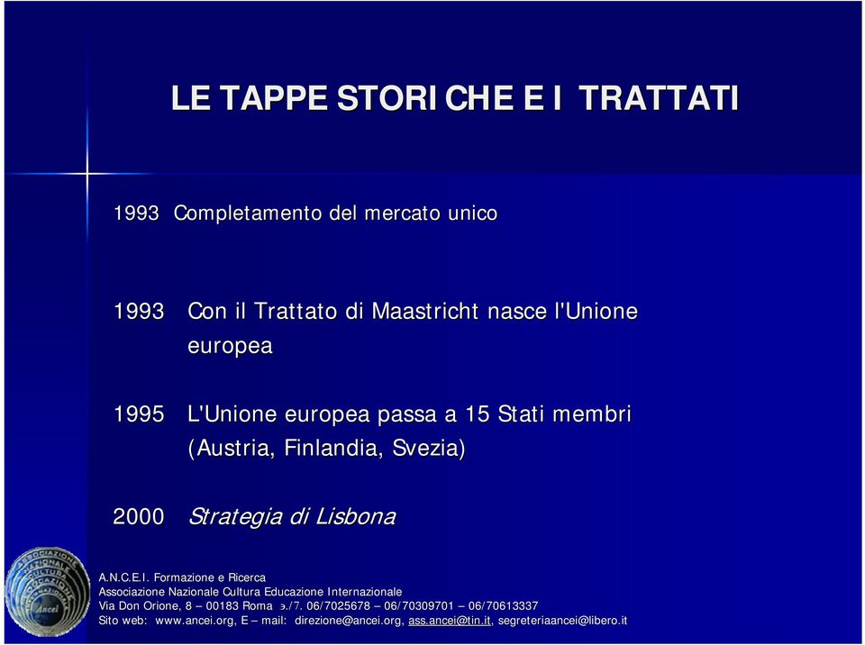 l'unione europea 1995 L'Unione europea passa a 15 Stati