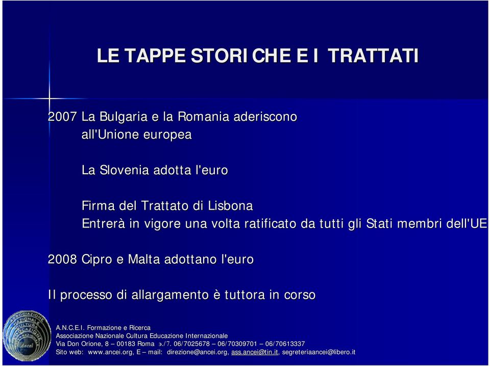 Entrerà in vigore una volta ratificato da tutti gli Stati membri dell'ue