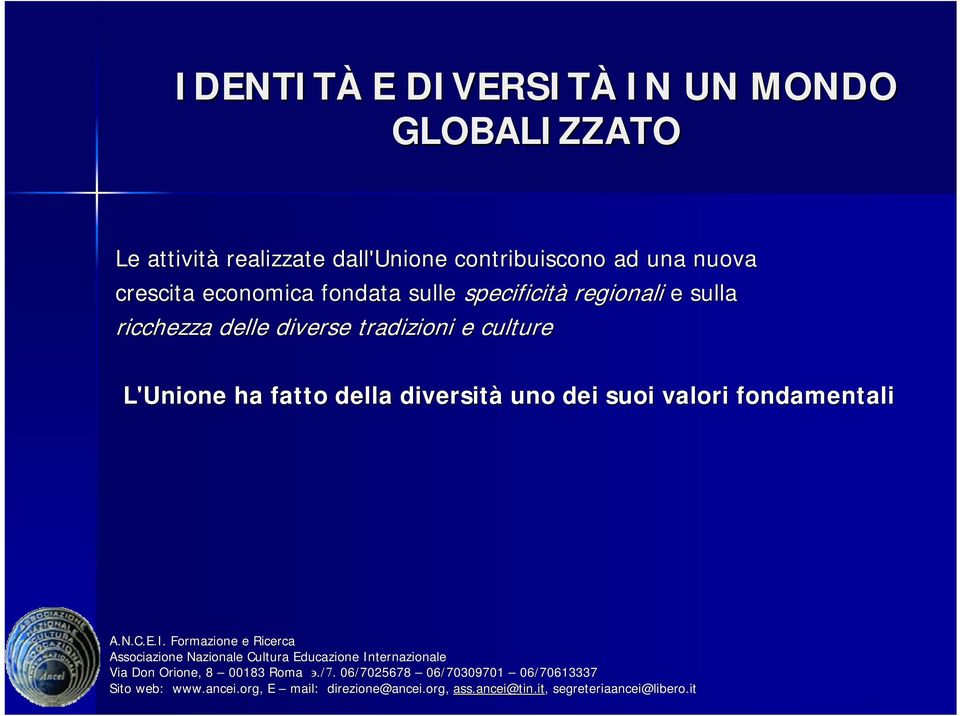 sulle specificità regionali e sulla ricchezza delle diverse tradizioni