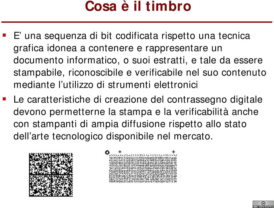 mediante l utilizzo di strumenti elettronici Le caratteristiche di creazione del contrassegno digitale devono permetterne