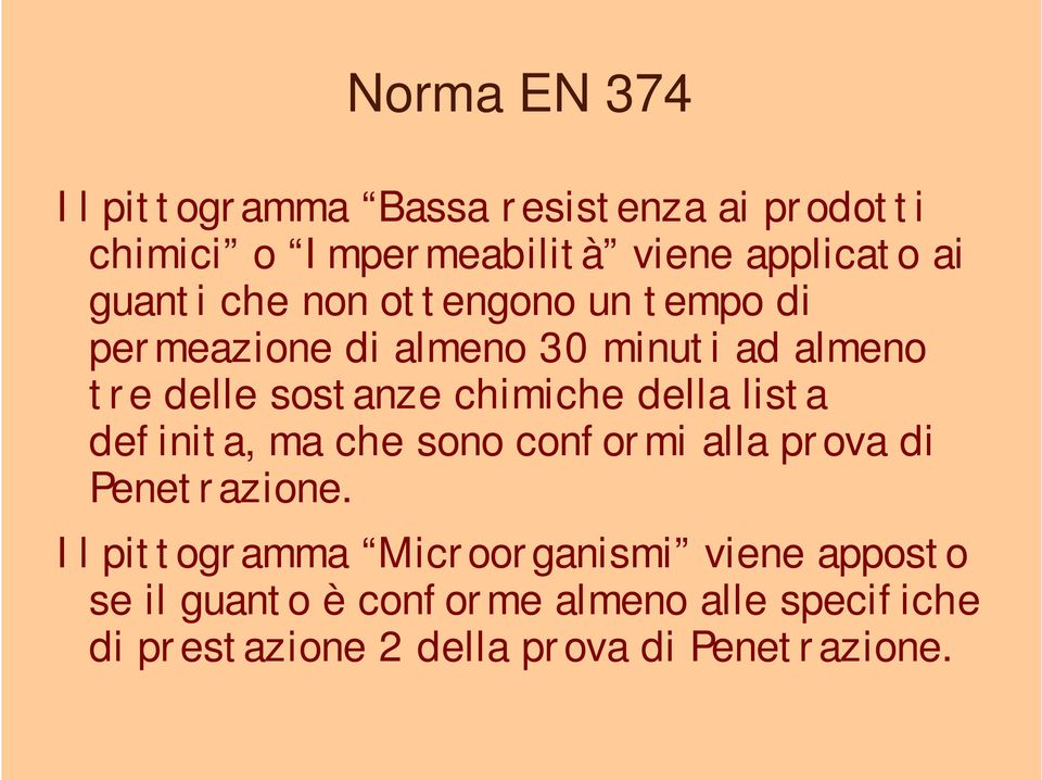 chimiche della lista definita, ma che sono conformi alla prova di Penetrazione.