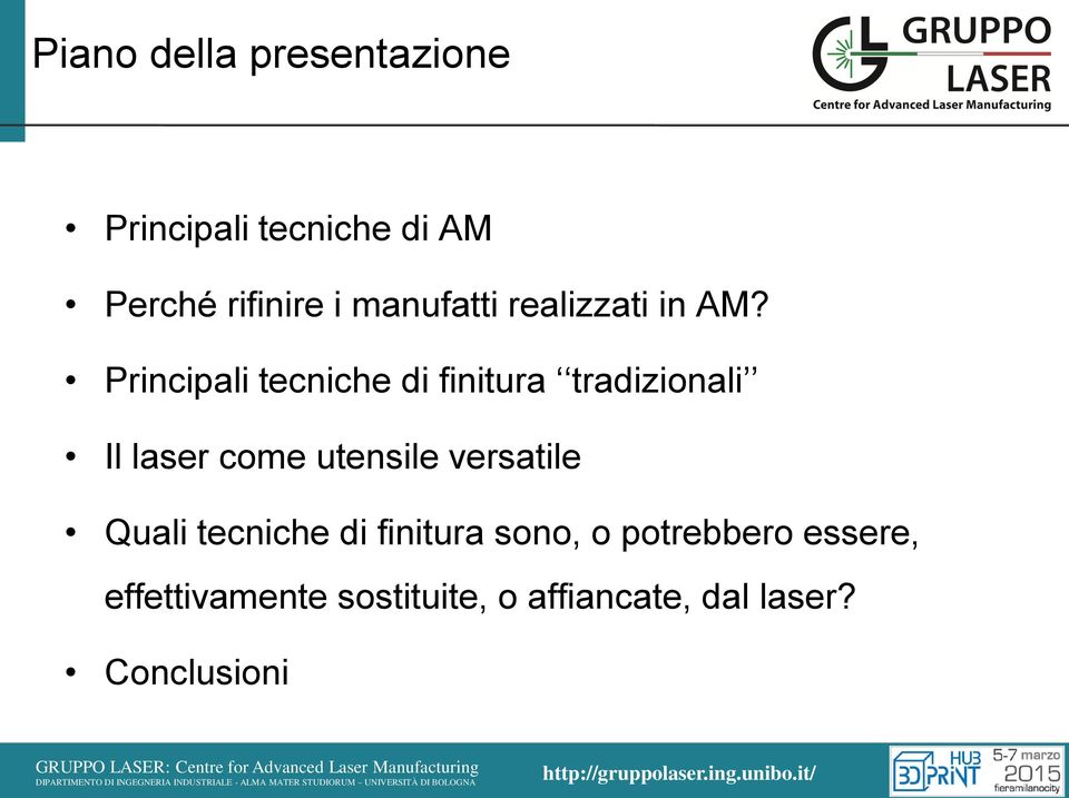 Principali tecniche di finitura tradizionali Il laser come utensile