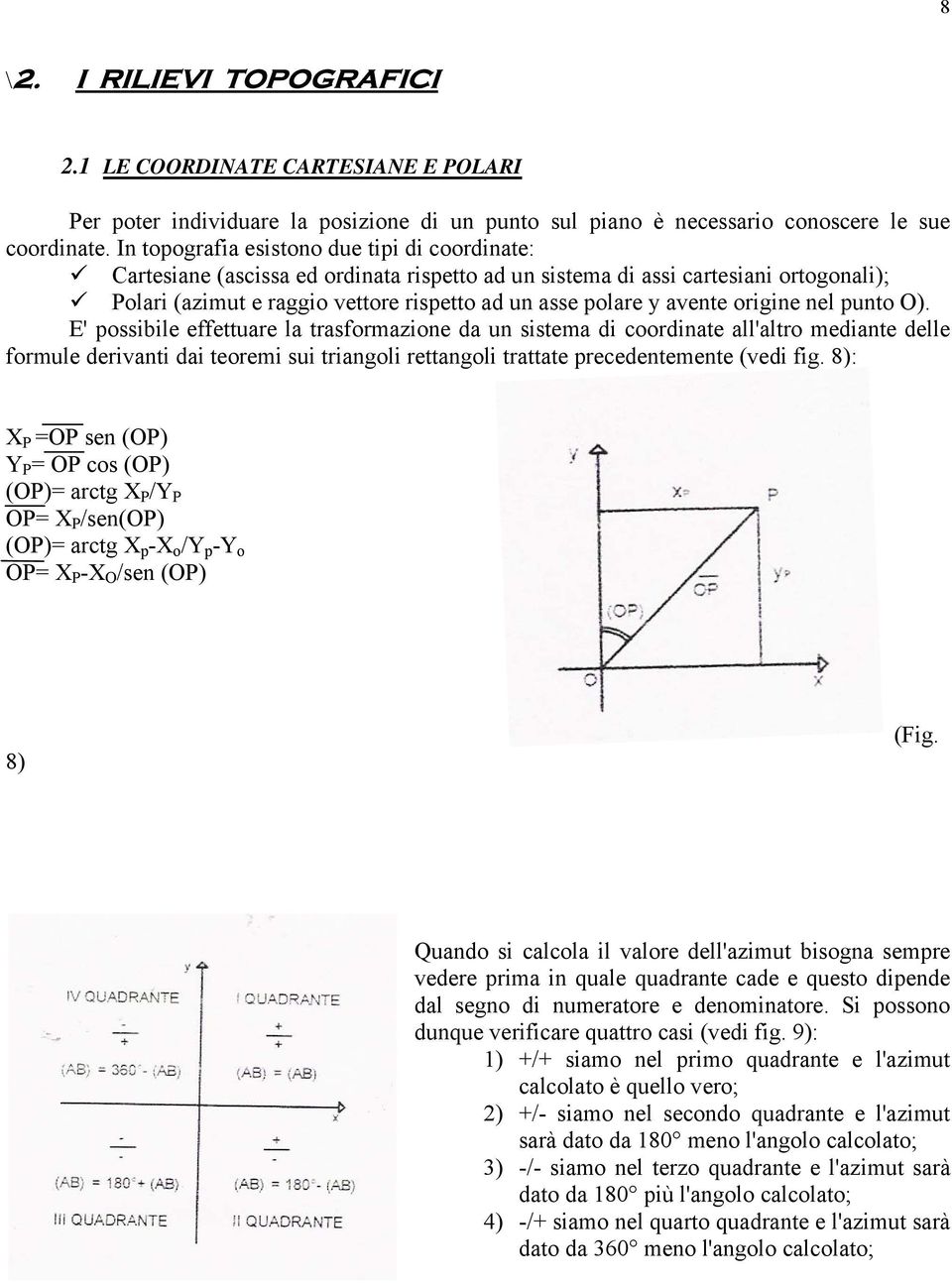 avente origine nel punto O).