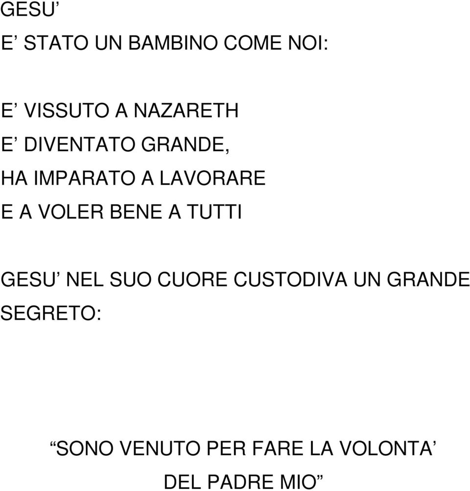 A VOLER BENE A TUTTI GESU NEL SUO CUORE CUSTODIVA UN