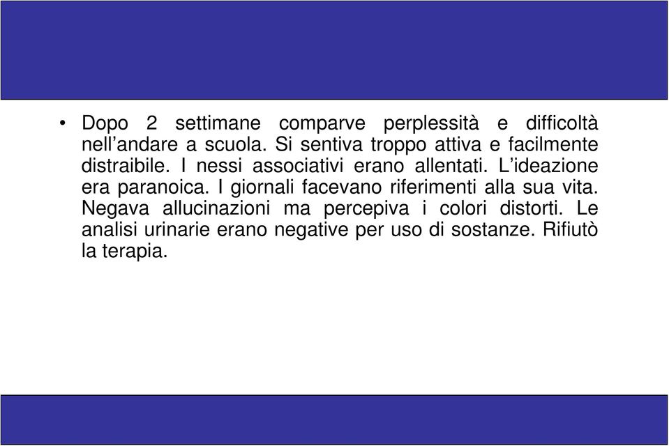 L ideazione era paranoica. I giornali facevano riferimenti alla sua vita.