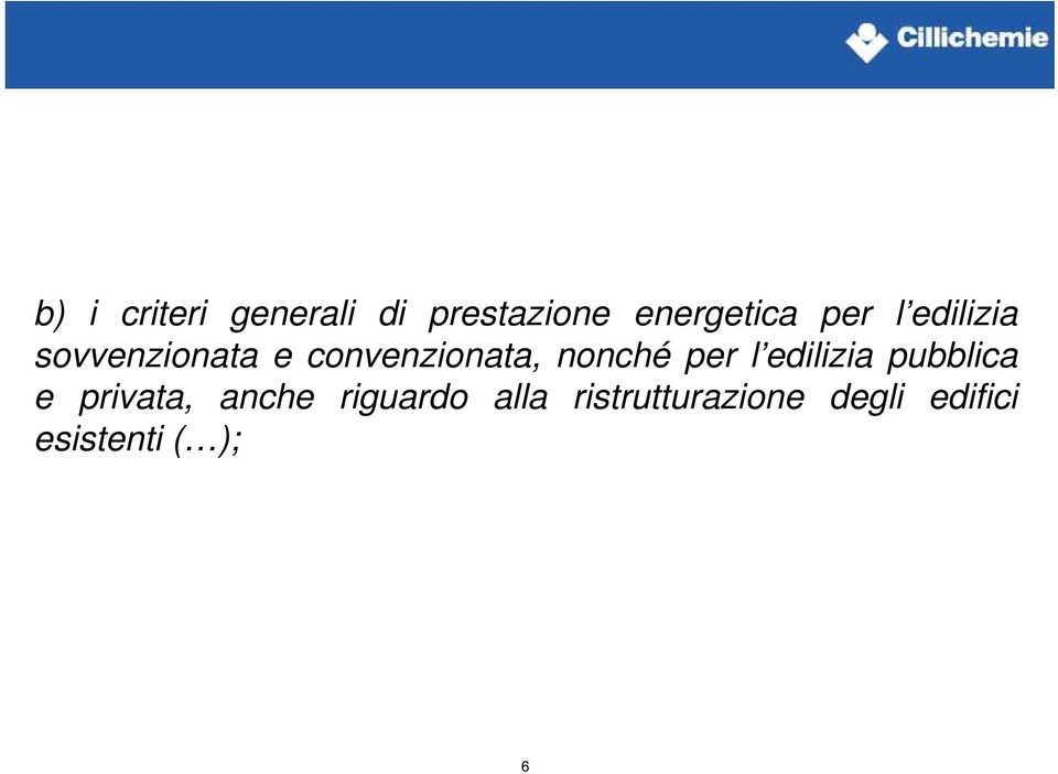 nonché per l edilizia pubblica e privata, anche