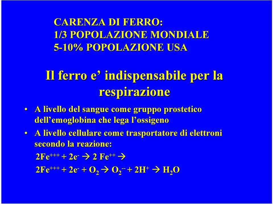 dell emoglobina che lega l ossigeno A livello cellulare come trasportatore di