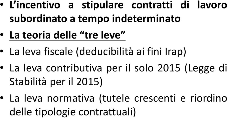 fini Irap) La leva contributiva per il solo 2015 (Legge di Stabilità per