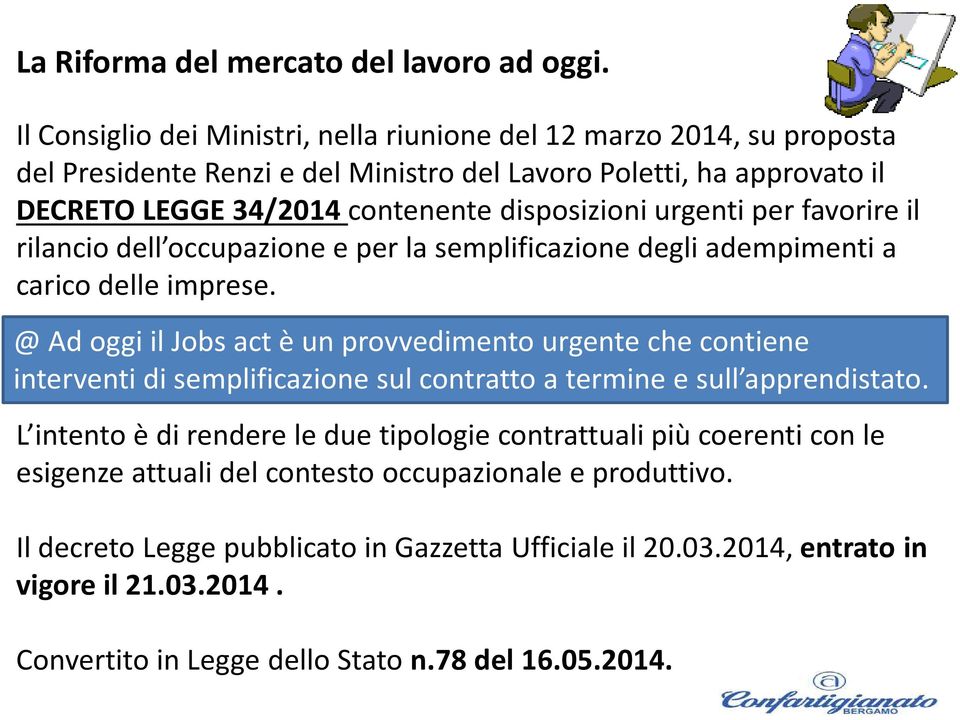 urgenti per favorire il rilancio dell occupazione e per la semplificazione degli adempimenti a carico delle imprese.