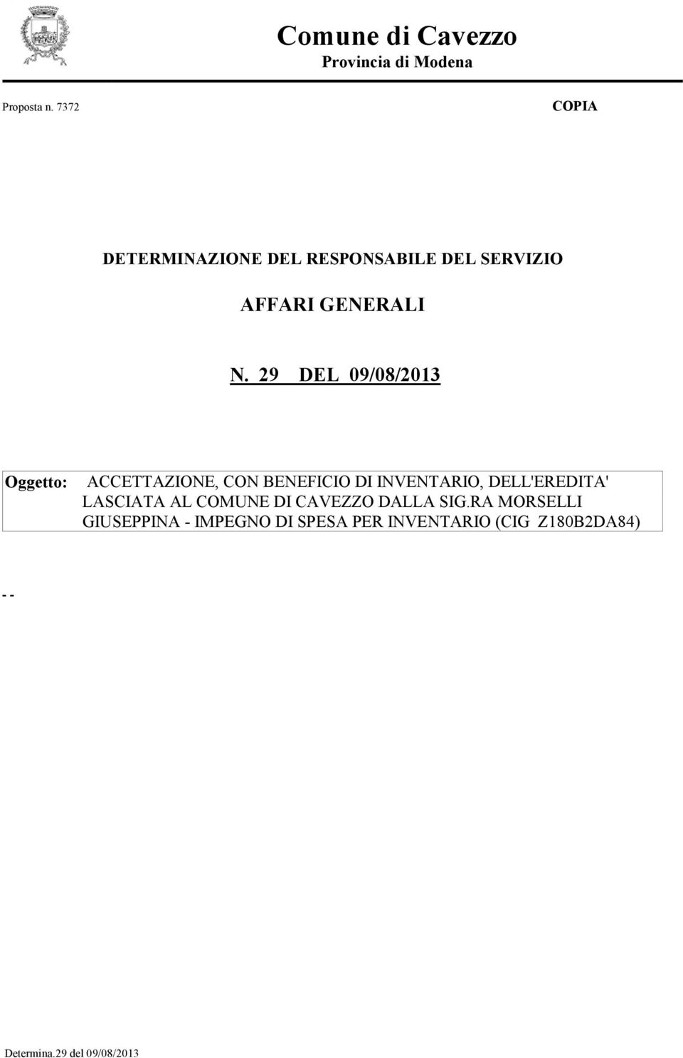 29 DEL 09/08/2013 Oggetto: ACCETTAZIONE, CON BENEFICIO DI INVENTARIO,