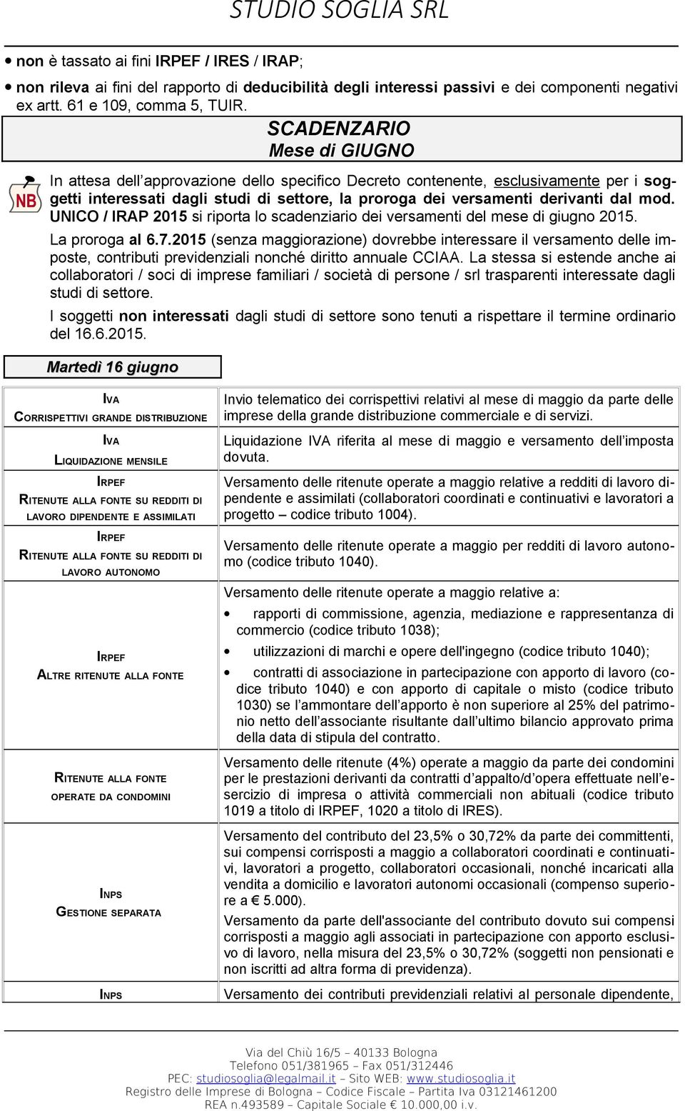 mod. UNICO / IRAP 2015 si riporta lo scadenziario dei versamenti del mese di giugno 2015. La proroga al 6.7.