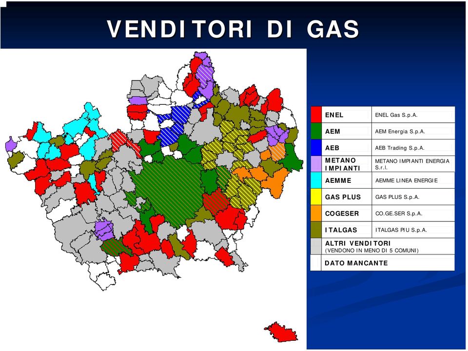 r.l. AEMME LINEA ENERGIE GAS PLUS S.p.A. CO.GE.SER S.p.A. ITALGAS PIU S.p.A. ALTRI VENDITORI (VENDONO IN MENO DI 5 COMUNI) DATO MANCANTE