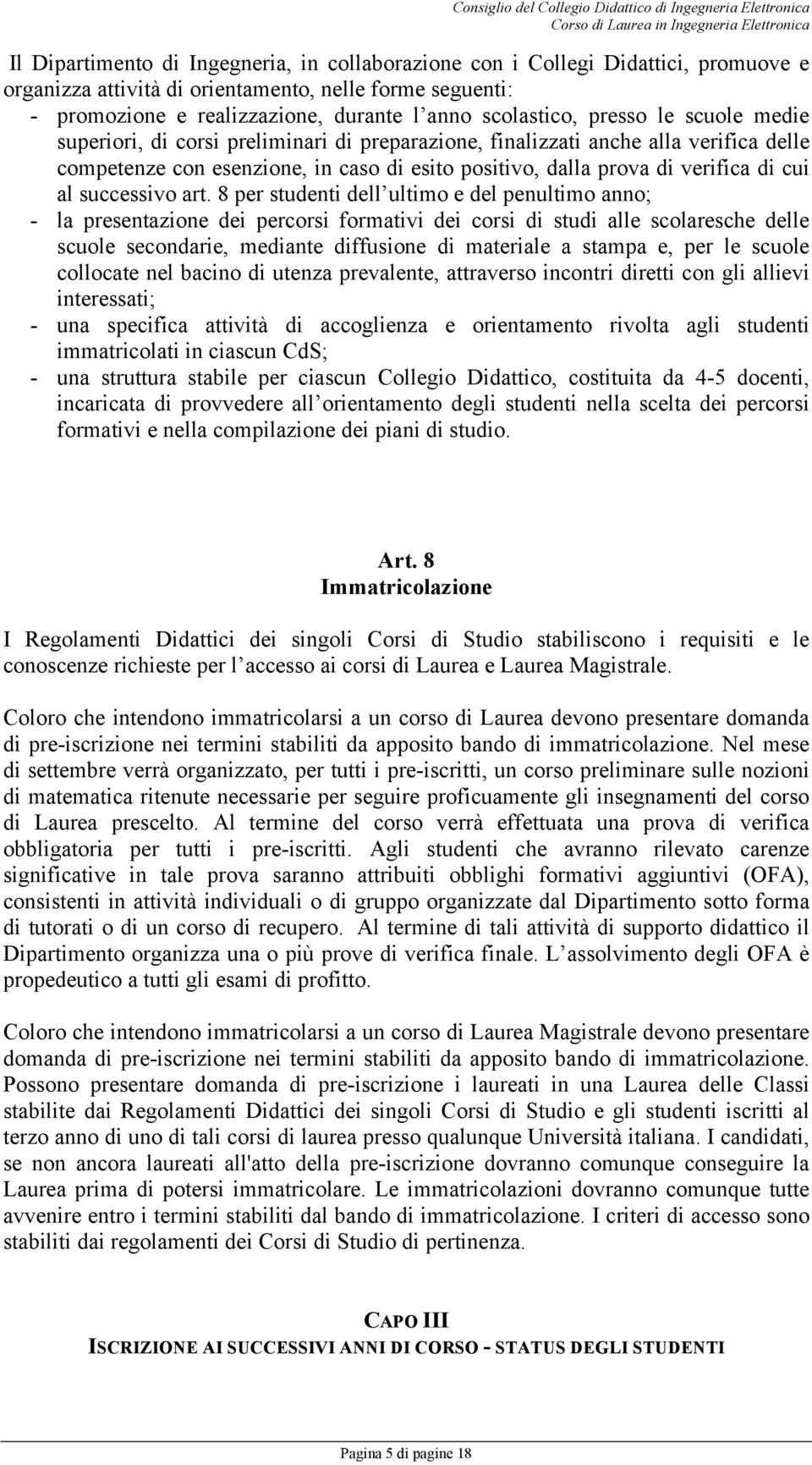 verifica delle competenze con esenzione, in caso di esito positivo, dalla prova di verifica di cui al successivo art.