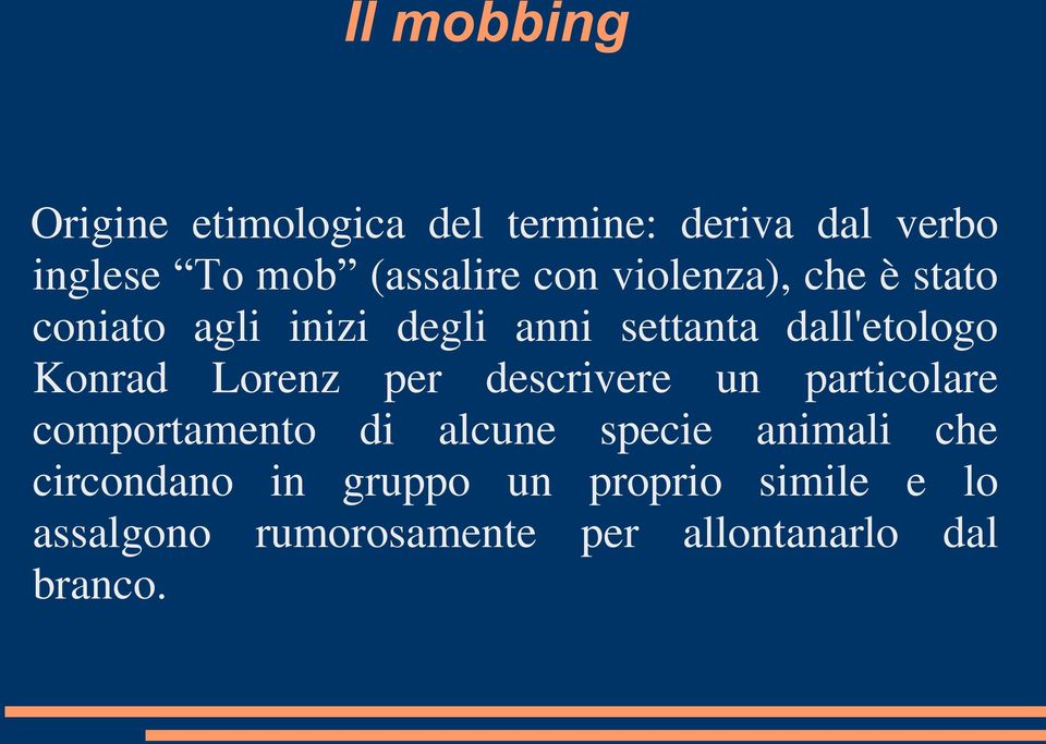 Lorenz per descrivere un particolare comportamento di alcune specie animali che