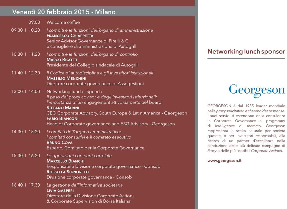 30 Il Codice di autodisciplina e gli investitori istituzionali Massimo Menchini Direttore corporate governance di Assogestioni 13.00 I 14.