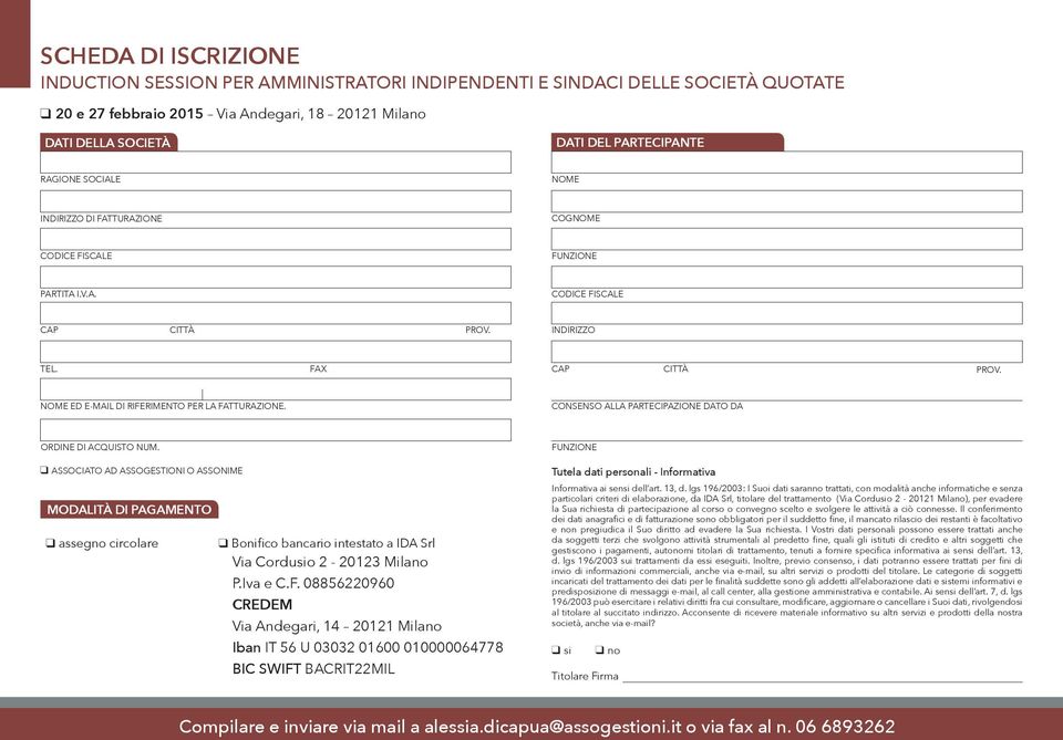 Nome ed e-mail di riferimento per la fatturazione. CONSENSO ALLA PARTECIPAZIONE DATO DA Ordine di acquisto num.