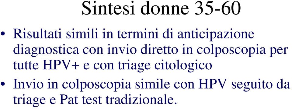 colposcopia per tutte HPV+ e con triage citologico Invio