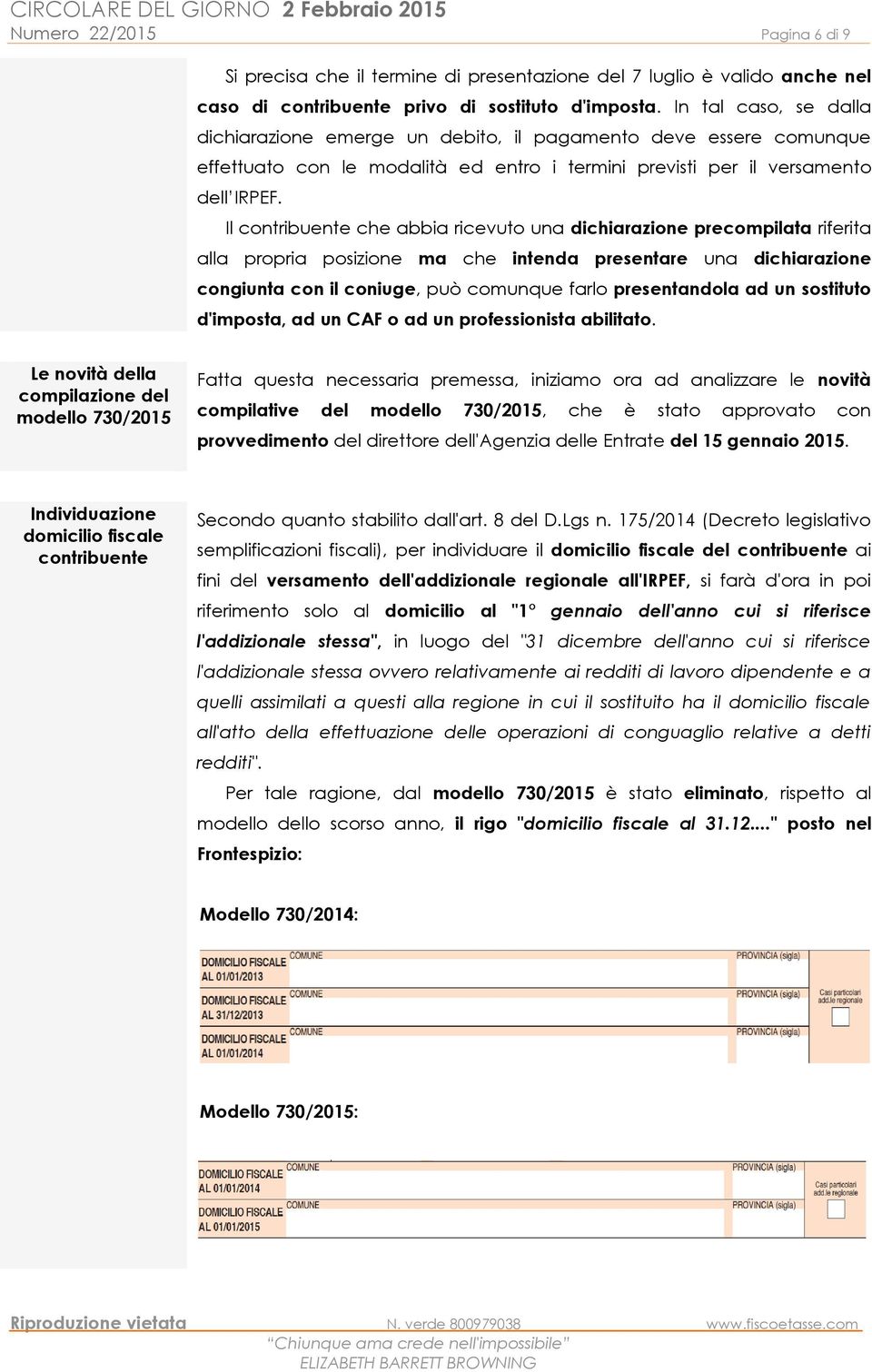 Il contribuente che abbia ricevuto una dichiarazione precompilata riferita alla propria posizione ma che intenda presentare una dichiarazione congiunta con il coniuge, può comunque farlo