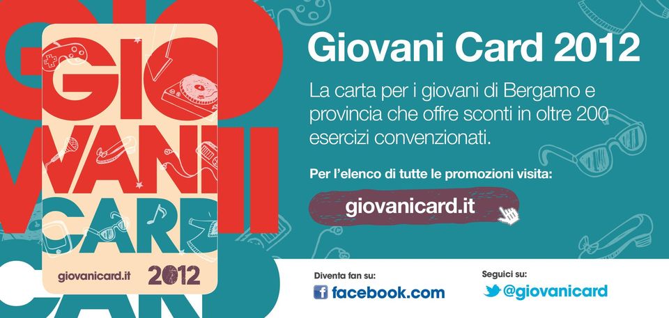 Per l elenco di tutte le promozioni visita: giovanicard.