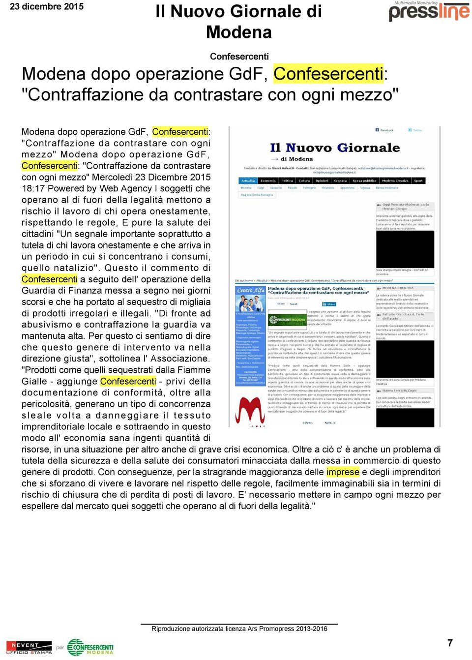 il lavoro di chi opera onestamente, rispettando le regole, E pure la salute dei cittadini "Un segnale importante soprattutto a tutela di chi lavora onestamente e che arriva in un periodo in cui si