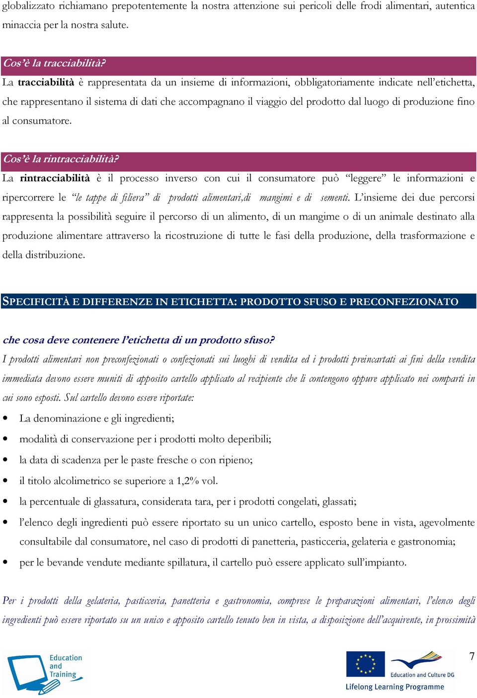 produzione fino al consumatore. Cos è la rintracciabilità?