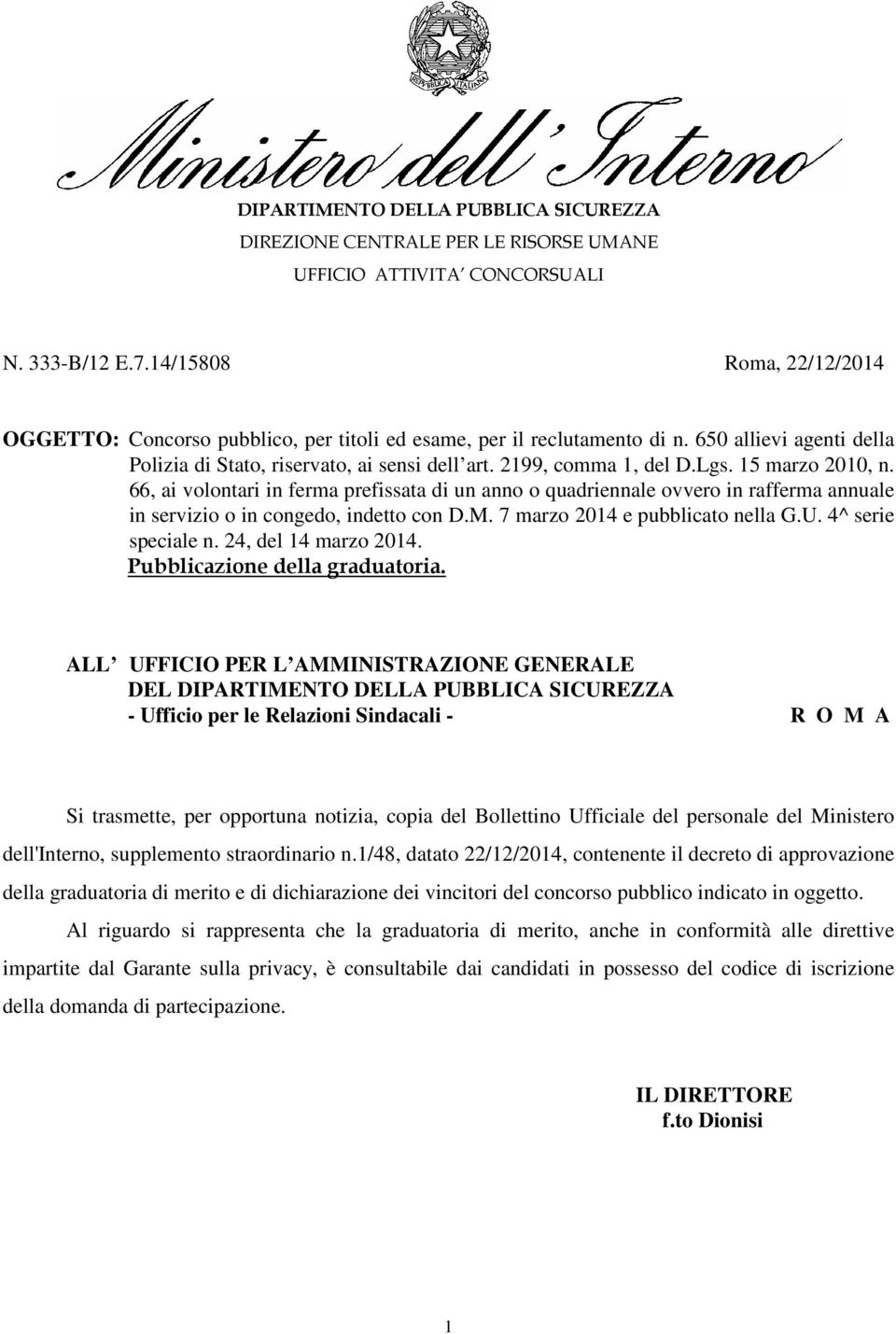 66, ai volontari in ferma prefissata di un anno o quadriennale ovvero in rafferma annuale in servizio o in congedo, indetto con D.M. 7 marzo 2014 e pubblicato nella G.U. 4^ serie speciale n.